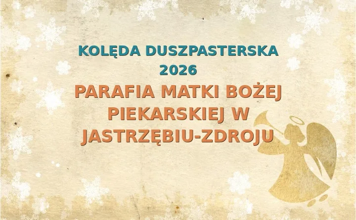 Parafia Matki Bożej Piekarskiej w Jastrzębiu-Zdroju – harmonogram kolęd (wizyt duszpasterskich) 2026