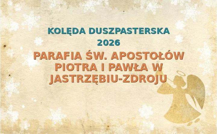Parafia św. Apostołów Piotra i Pawła w Jastrzębiu-Zdroju – harmonogram kolęd (wizyt duszpasterskich) 2025/2026