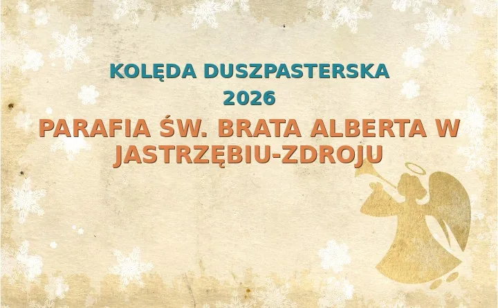 Parafia św. Brata Alberta w Jastrzębiu-Zdroju – harmonogram kolęd (wizyt duszpasterskich) 2026
