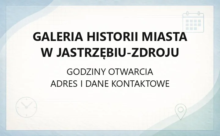 Galeria Historii Miasta w Jastrzębiu-Zdroju - kontakt, wystawy i zajęcia