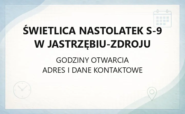 Świetlica Nastolatek S-9 w Jastrzębiu-Zdroju - kontakt, godziny, zajęcia dla dzieci