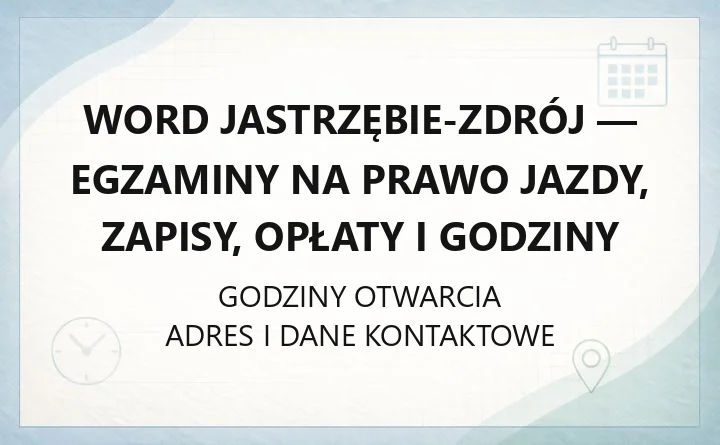 WORD Jastrzębie-Zdrój - egzaminy na prawo jazdy, zapisy, opłaty i godziny