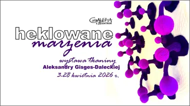 Grafika promocyjna wydarzenia Finisaż wystawy „Heklowane marzenia” w Galerii Sztuki Epicentrum