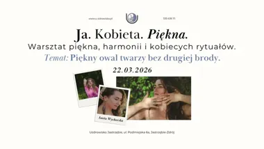 Grafika promocyjna wydarzenia Ja. Kobieta. Piękna. — warsztat jogi twarzy i rytuałów w Uzdrowisku