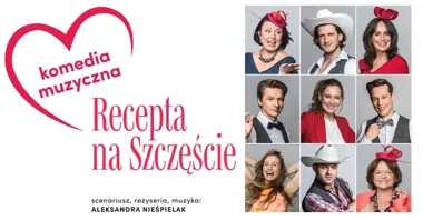 Grafika promocyjna wydarzenia Recepta na szczęście — muzyczna komedia romantyczna w Jastrzębiu-Zdroju