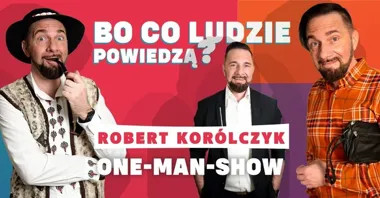 Grafika promocyjna wydarzenia Robert Korólczyk „Bo co ludzie powiedzą?” — premierowy stand-up i one-man show w Jastrzębiu-Zdroju