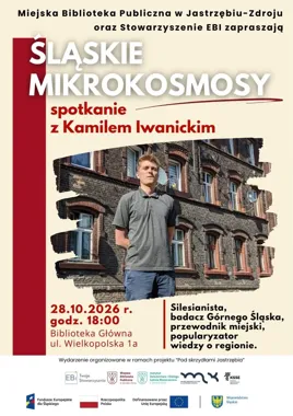 Grafika promocyjna wydarzenia Śląskie mikrokosmosy – spotkanie z Kamilem Iwanickim