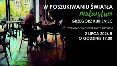 Grafika promocyjna wydarzenia W Poszukiwaniu Światła – wernisaż wystawy Grzegorza Kubieńca w Jastrzębiu-Zdroju
