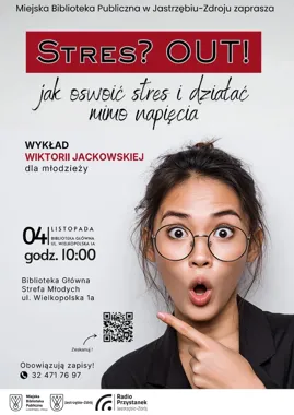 STRESSOUT w Jastrzębiu-Zdroju pokaże młodzieży, jak działać mimo napięcia