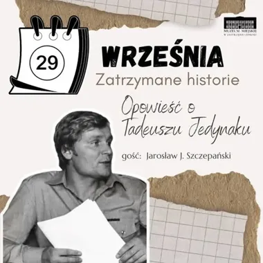 Tadeusz Jedynak bohaterem spotkania w Jastrzębiu-Zdroju. Wstęp wolny